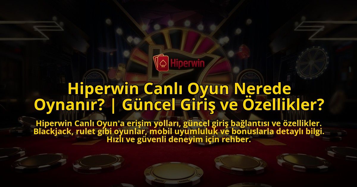 Hiperwin-Canli-Oyun-Nerede-Oynanir-Guncel-Giris-ve-Ozellikler-overlay-1769378098.jpg