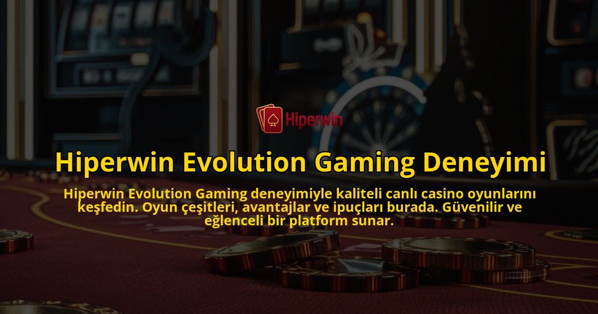 Hiperwin-Evolution-Gaming-Deneyimi-overlay-1769025776.jpg