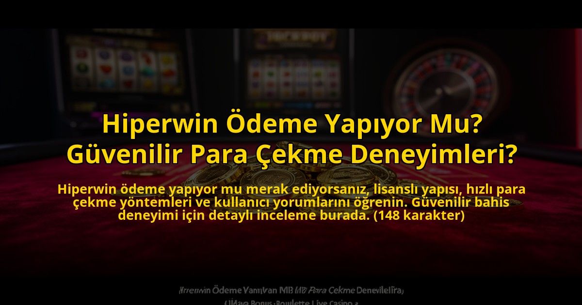 Hiperwin-Odeme-Yapiyor-Mu-Guvenilir-Para-Cekme-Deneyimleri-overlay-1769814796.jpg