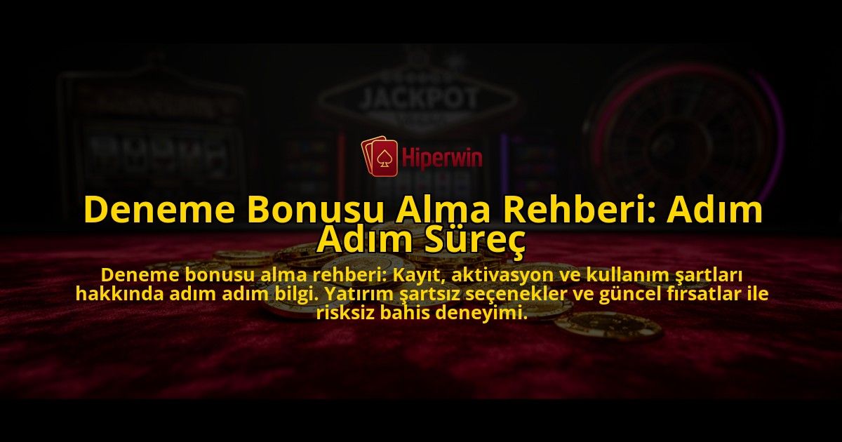 Deneme-Bonusu-Alma-Rehberi-Adim-Adim-Surec-overlay-1776035739.jpg