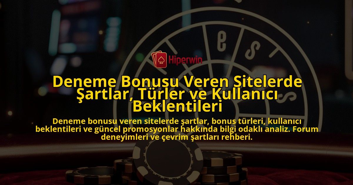 Deneme-Bonusu-Veren-Sitelerde-Sartlar-Turler-ve-Kullanici-Beklentileri-overlay-1778192422.jpg